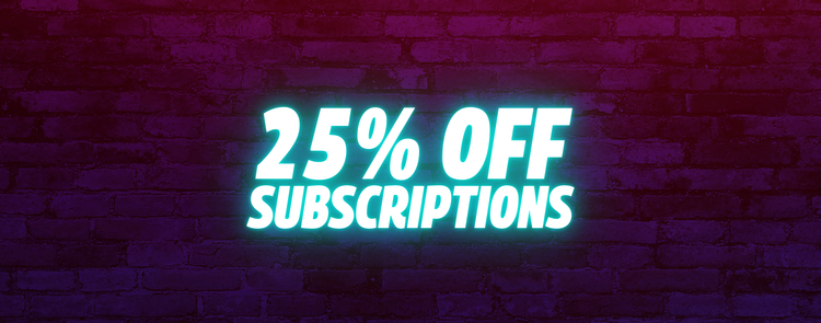 25% OFF SUBSCRIPTION