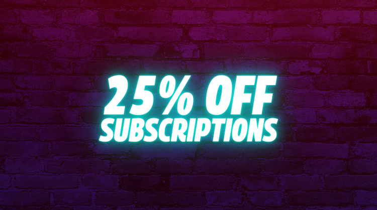 25% OFF SUBSCRIPTION